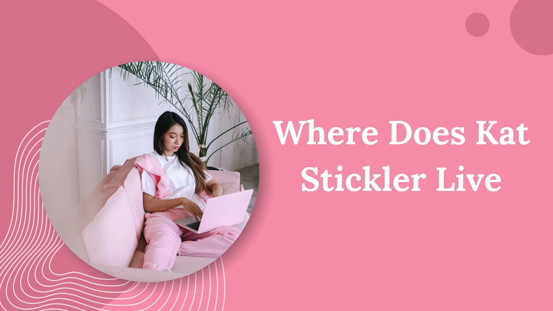 Where Does Kat Stickler Live